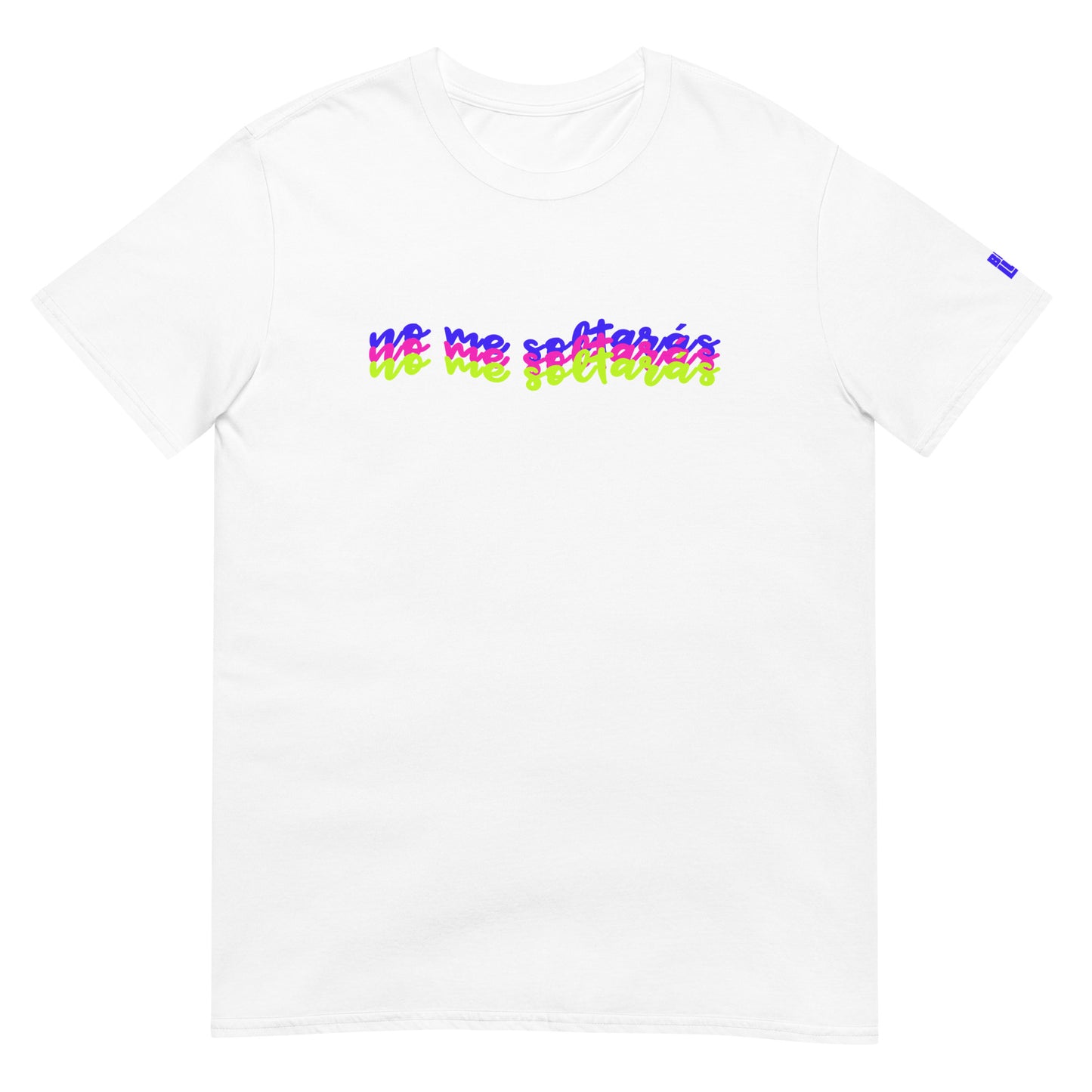 "NO ME SOLTARÁS" T-shirt by BELU